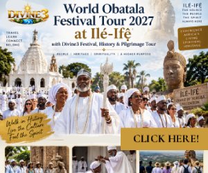 Book Your Obatala Festival 2027 at Ile-Ife with Divine3 Festival, History & Pilgrimage Tour