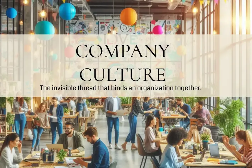 Company Culture: Why It Matters