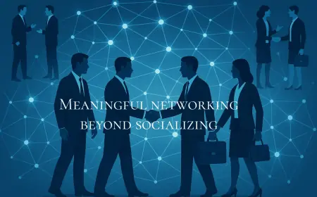 The Power of Meaningful Networking