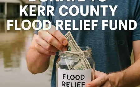 Seeking Donations: Donate to Kerr County Flood Relief Fund