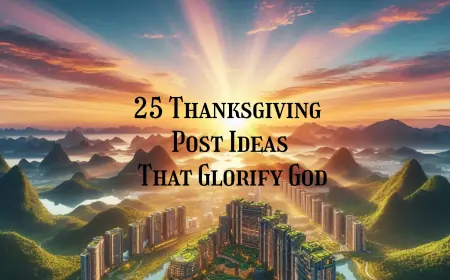 25 Thanksgiving Post Ideas That Glorify God