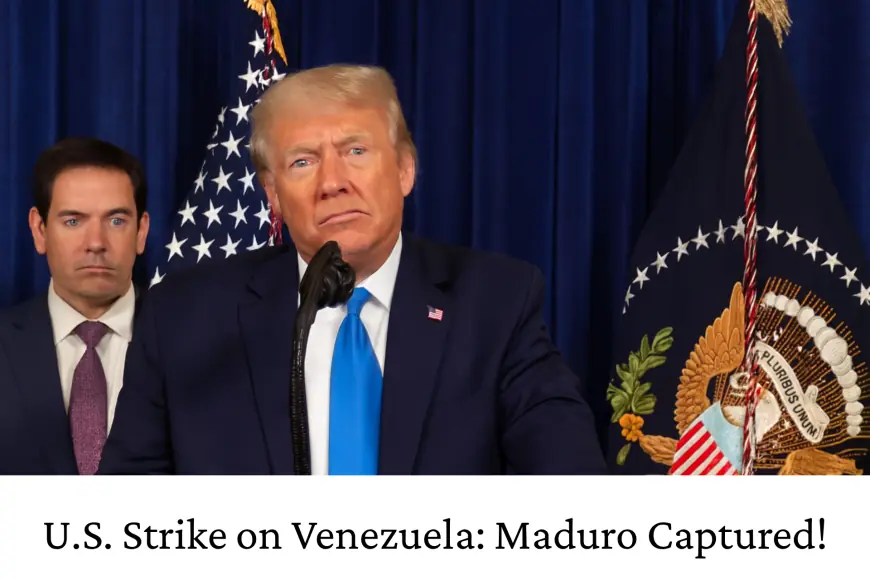 U.S. Strike on Venezuela: Maduro Captured, Trump Discusses Oil Control and Sends Signals to Other Nations