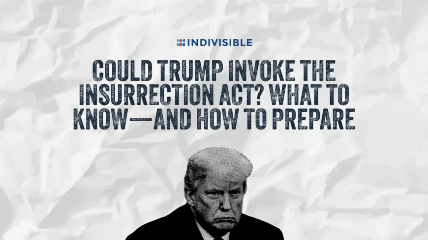 Could Trump Invoke the Insurrection Act? What You Should Know