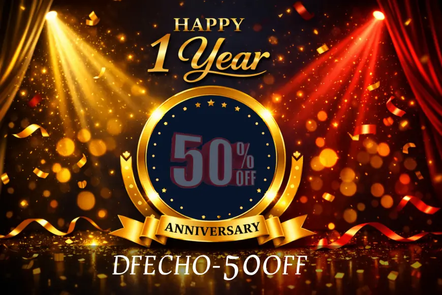 Celebrate 1 Year of Dfecho —  Get 50% OFF!