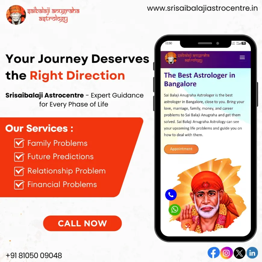 Best Astrologer in Bangalore – Trusted Guidance by Sri Sai Balaji Astrocentre|Srisaibalajiastrocentre.in